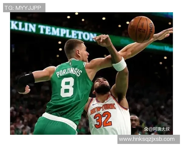 尼克斯与凯尔特人精彩对决视频直播全程回顾与分析 尼克斯与凯尔特人精彩对决视频直播全程回顾与分析